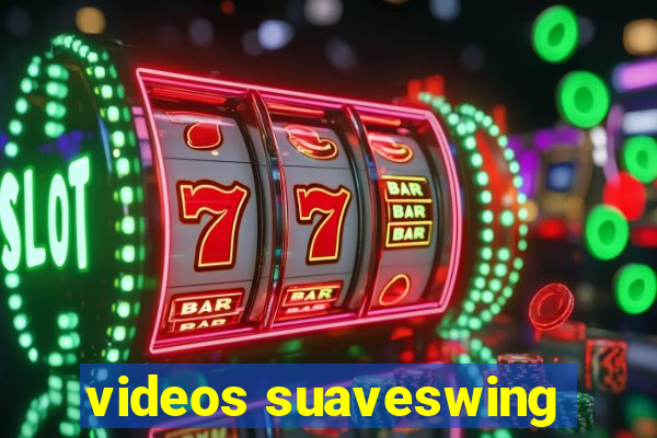 videos suaveswing